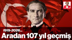 1919-2026... Aradan 107 Yıl Geçmiş