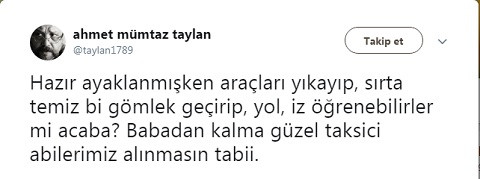 Ahmet Mümtaz Taylan'dan taksicilere: Hazır ayaklanmışken.. - Resim : 1