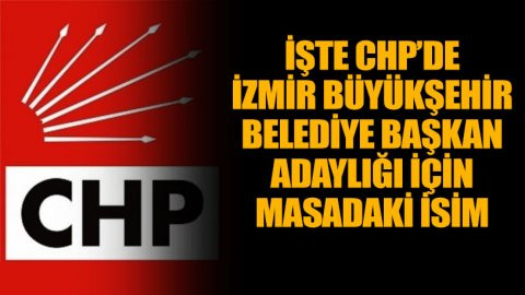 CHP'nin İzmir Büyükşehir Belediye Başkan adayı MYK'dan geçti