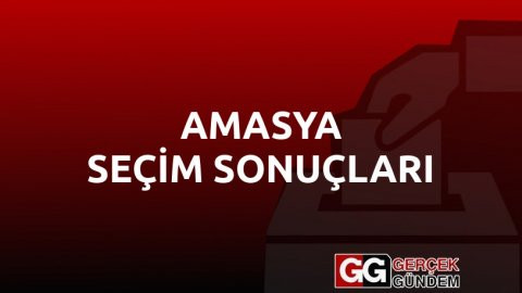 AMASYA SEÇİM SONUÇLARI 2019