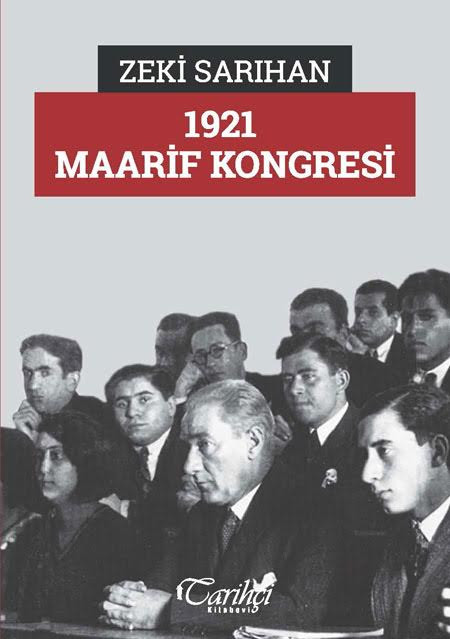 Zeki Sarıhan’dan yeni kitap: 1921 Maarif Kongresi - Resim : 1