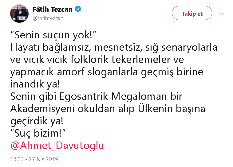 Fatih Tezcan'dan Ahmet Davutoğlu'na: Senin gibi megaloman... - Resim : 1