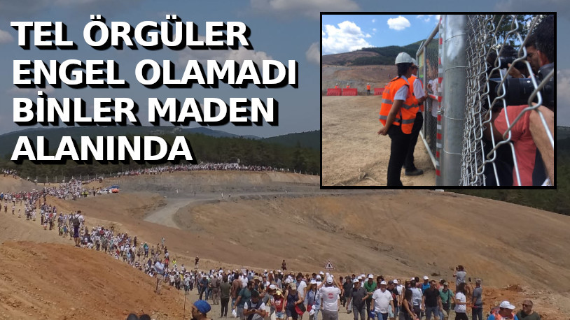 Tel örgüler engel olamadı! Binler maden sahasına girdi