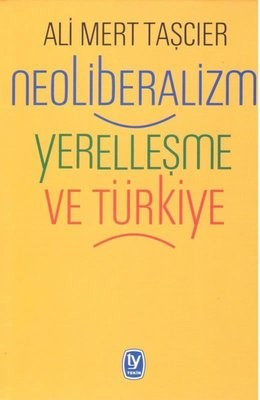 Ali Mert Taşcıer: Neoliberal politikaların amacı demokratikleşmeyi sağlamak değil - Resim : 1