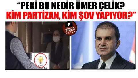 CHP'den 'Partizanlık yapma zamanı değil' diyen AKP Sözcüsü Ömer Çelik'e videolu yanıt!