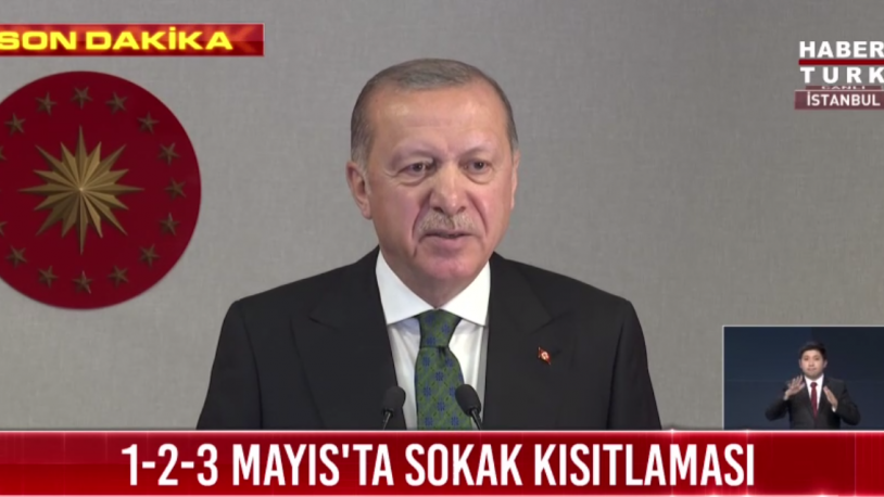 Erdoğan: 1 Mayıs itibariyle 3 gün sokağa çıkma yasağı uygulanacak