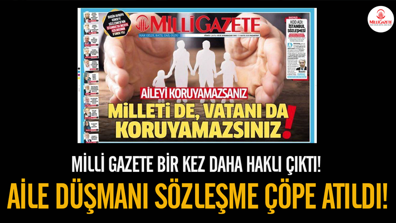 Millî Gazete'de 'İstanbul Sözleşmesi' sevinci: Aile düşmanı sözleşme çöpe atıldı! - Resim : 1