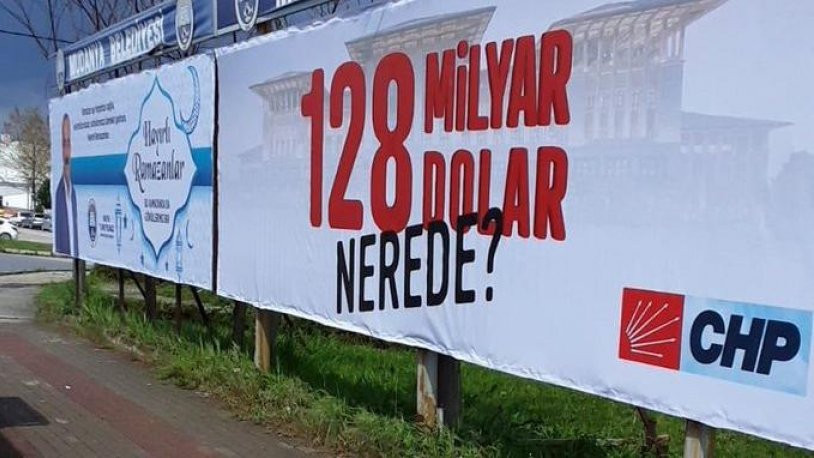 CHP'nin yeni '128 milyar dolar' afişi: 'Bakalım AKP buna hangi suçu uyduracak?'