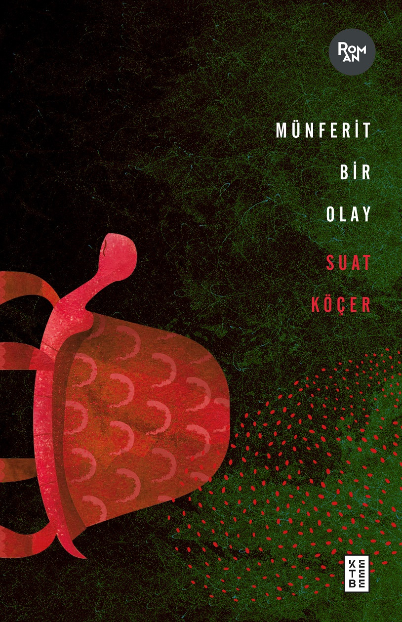 Suat Köçer'in yeni romanı 'Münferit Bir Olay' raflardaki yerini aldı - Resim : 1