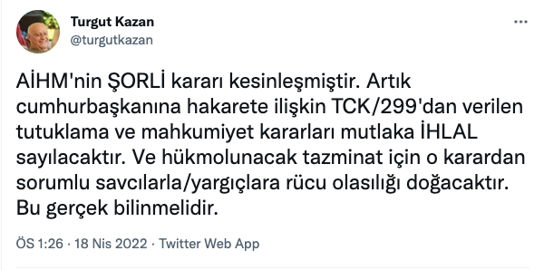 Hukukçu Turgut Kazan: 'Cumhurbaşkanına hakaret'ten verilen tutuklama ve mahkumiyet kararları artık 'hak ihlali' sayılacak - Resim : 1