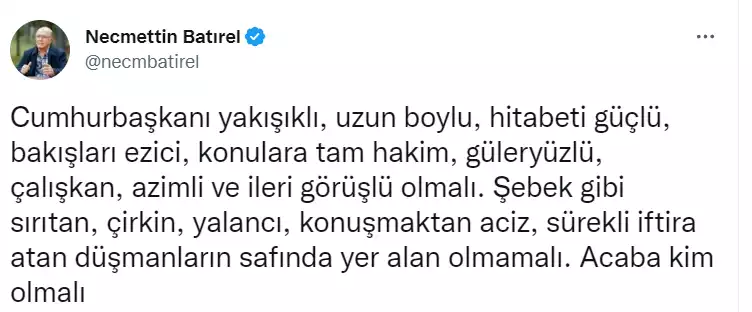 'Şakkadanak' Necmettin Batırel: Cumhurbaşkanı uzun boylu ve yakışıklı olmalı - Resim : 1