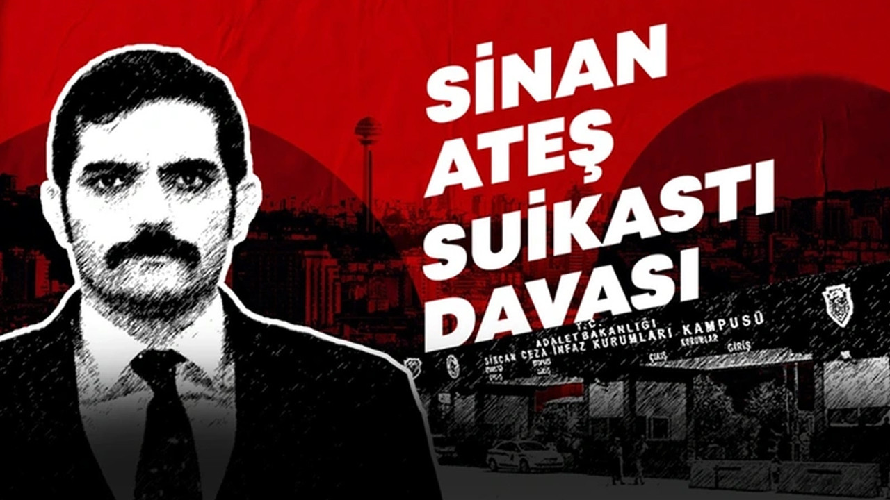 Sinan Ateş Davasında Flaş Gelişme: Tahliyelere İtiraz Reddedildi