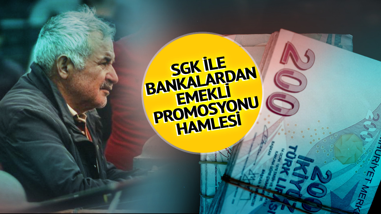 SGK Kolları Sıvadı, Bankalara Talimat Gitti: Emekli Promosyonları Sil Baştan Değişiyor